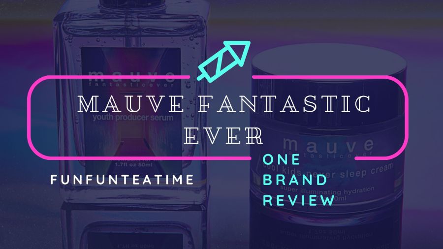 Mauve Fantastic Ever  – One Brand Review